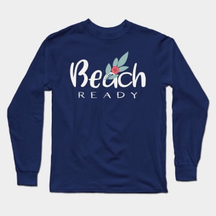 Beach Ready Long Sleeve T-Shirt